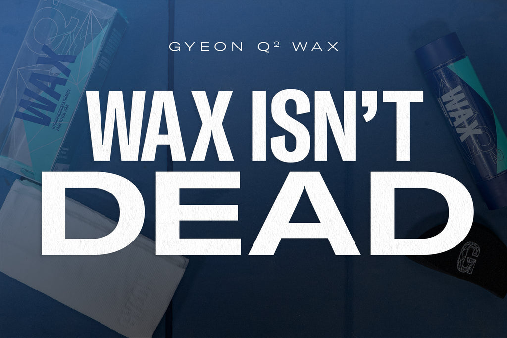 Why GYEON Wax Still Deserves a Spot in Your Garage